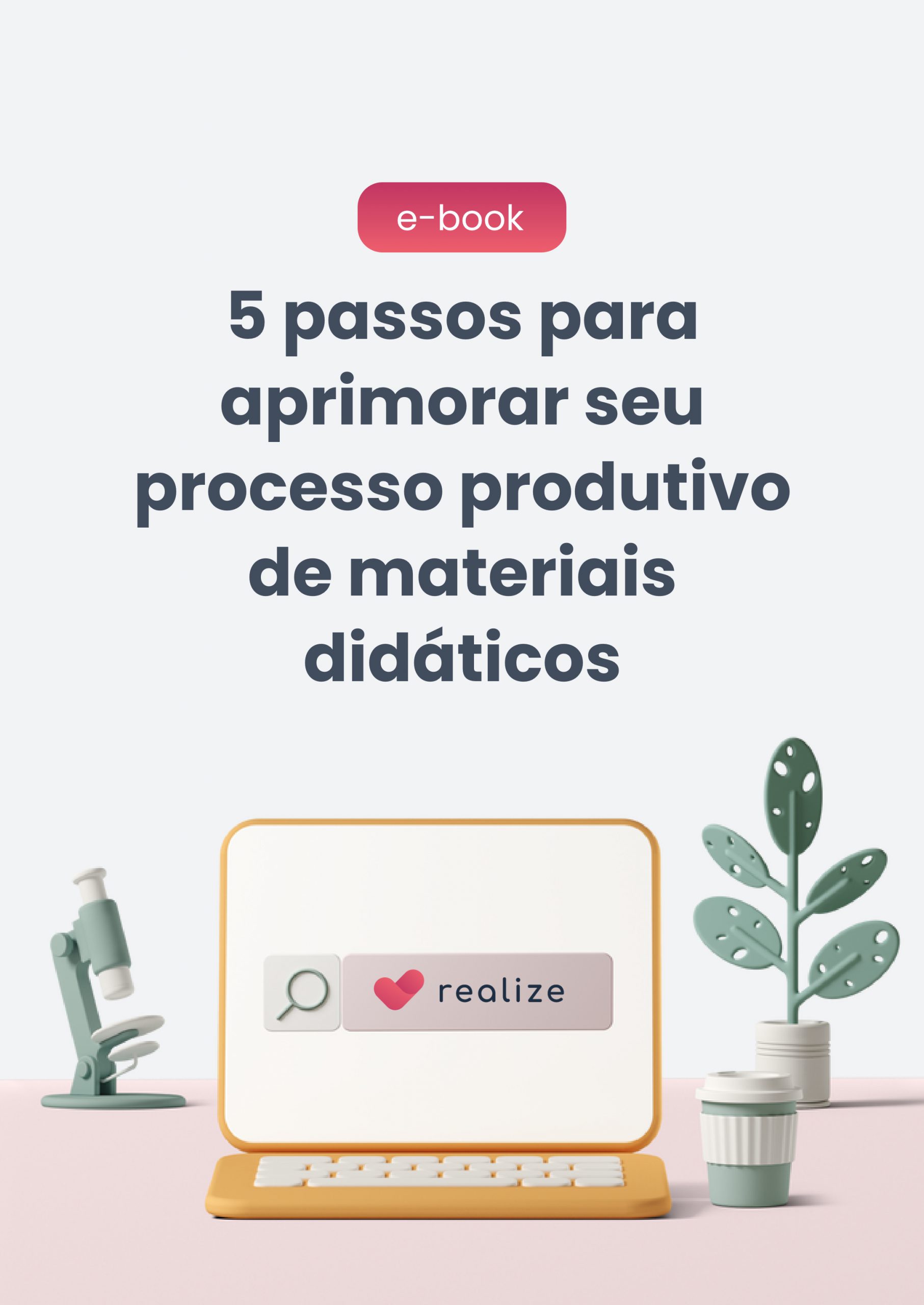 5 passos para aprimorar seu processo produtivo de materiais didáticos