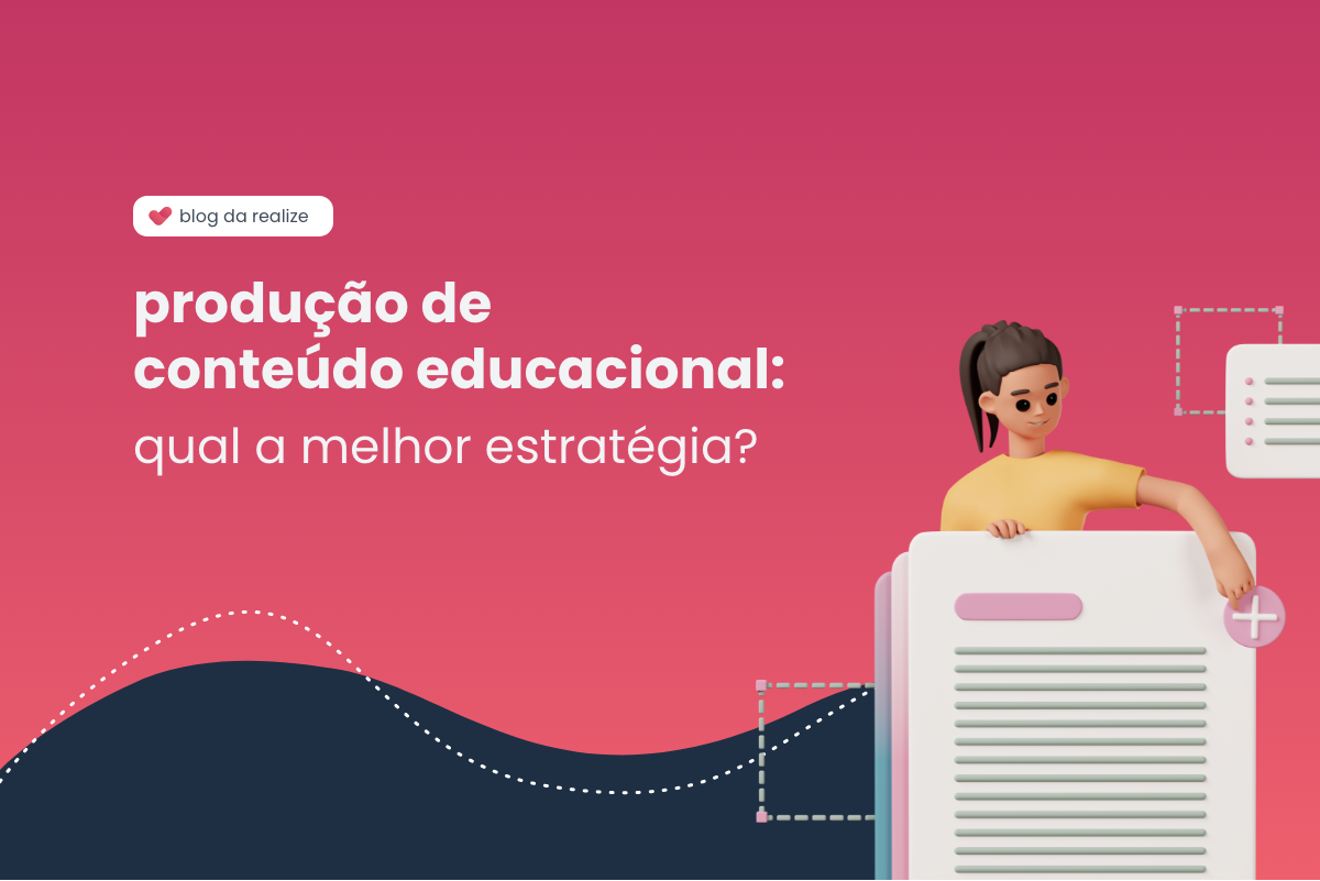 Produção de conteúdo educacional | Qual a melhor estratégia?